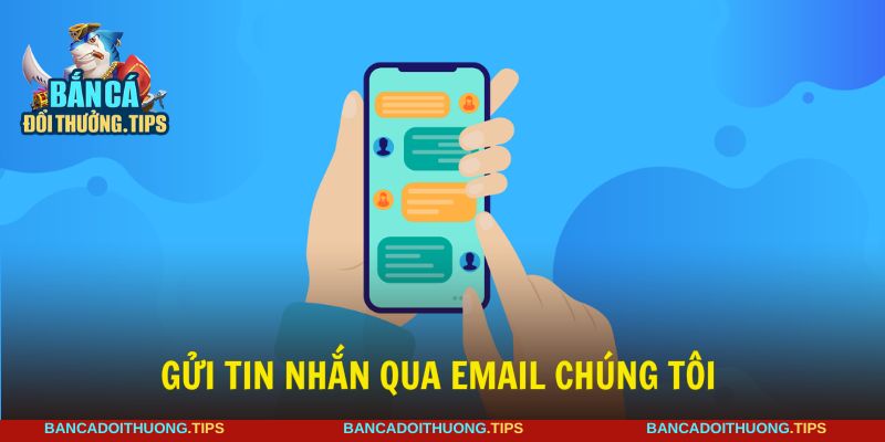 Gửi tin nhắn qua email để đóng góp ý kiến hoặc phản hồi