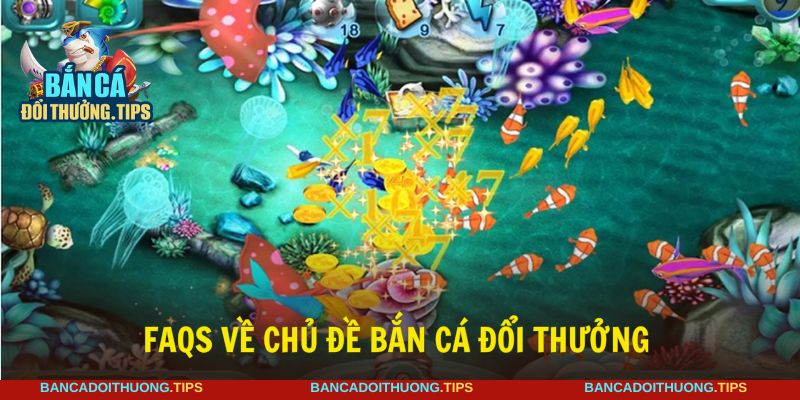 Hỏi đáp về dòng game bắn cá, giúp bạn giải quyết thắc mắc