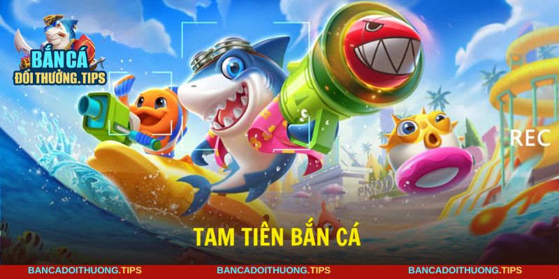 Tam Tiên bắn cá
