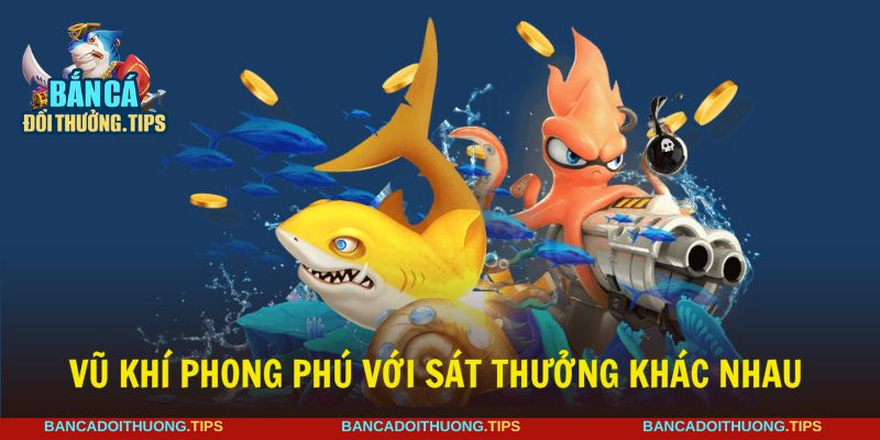Vũ khí hiện đại tính năng cấp mức sát thương hấp dẫn